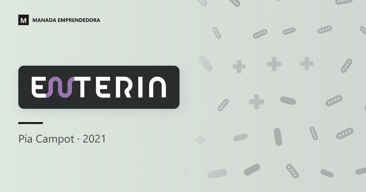 Logo de Enteria y nombre de Pía Campot, su cofundadora, entrevistada en Manada Emprendedora en 2021