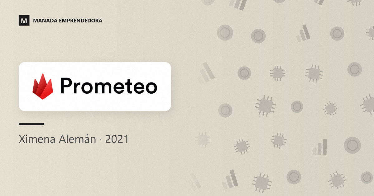 Logo de Prometeo, fintech uruguaya de open banking, y nombre de Ximena Alemán, entrevistada en Manada Emprendedora en 2021
