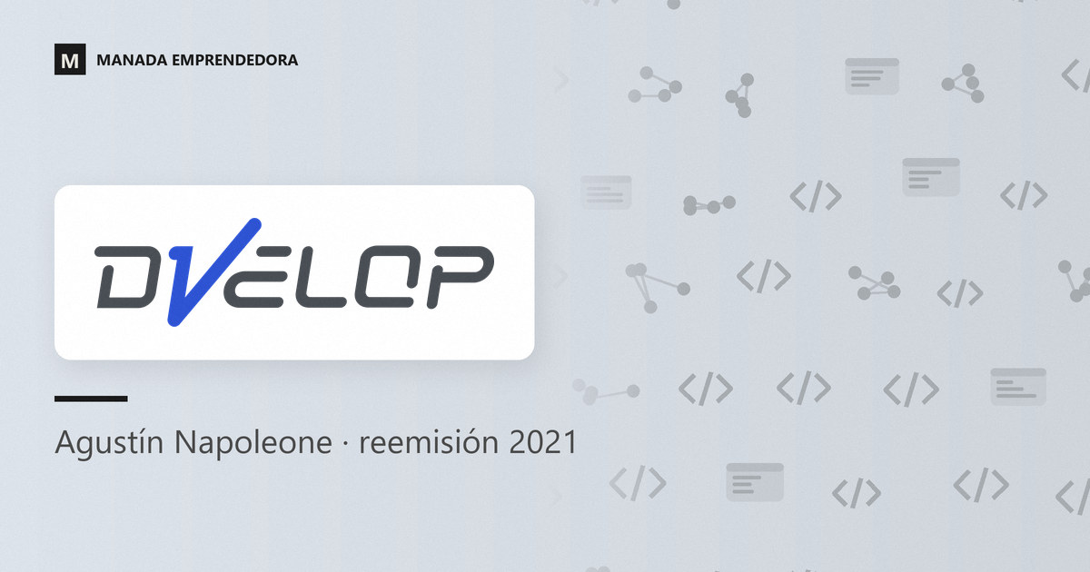 Logo de DVelop y nombre de Agustín Napoleone, uno de sus fundadores, en la reemisión de 2021 de su charla en Manada Emprendedora